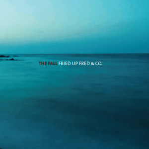 ดาวน์โหลดและฟังเพลง You, Me and the Sea พร้อมเนื้อเพลงจาก Fried Up Fred & Co.