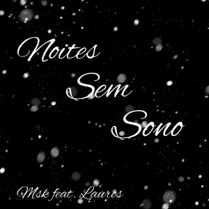 Album Noites Sem Sono (Explicit) from MSK