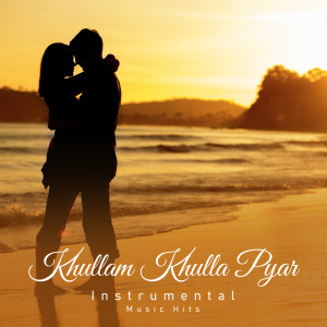 อัลบัม Khullam Khulla Pyar (From "Road" / Instrumental Music Hits) ศิลปิน Sandesh Shandilya