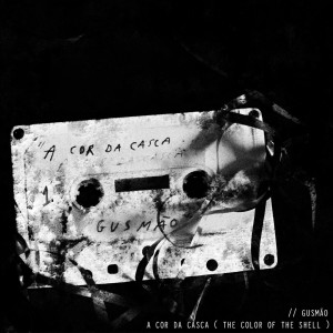 Album A Cor Da Casca (the Color of the Shell) from Gusmão