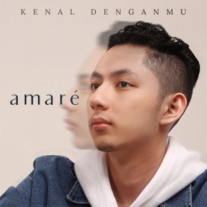 Listen to Kenal Denganmu song with lyrics from Amare