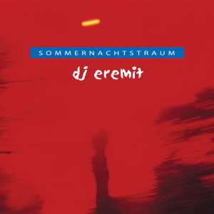 收聽DJ Eremit的Sommernachts - Traum (Clubmix)歌詞歌曲