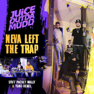 Album Neva Left the Trap (Explicit) from Juiceoutdamudd