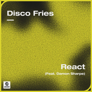 ดาวน์โหลดและฟังเพลง React(feat. Damon Sharpe) พร้อมเนื้อเพลงจาก Disco Fries