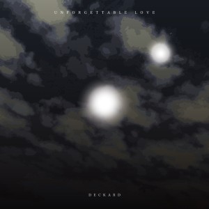 Deckard的專輯UNFORGETTABLE LOVE