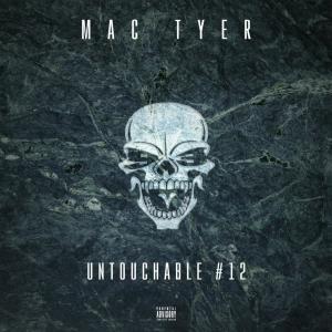 收聽Mac Tyer的Untouchable #12 (Explicit)歌詞歌曲