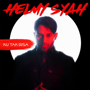Listen to Ku Tak Bisa song with lyrics from Helmy Syah