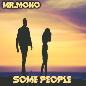 ดาวน์โหลดและฟังเพลง Some People (Explicit) พร้อมเนื้อเพลงจาก Mr.Mono