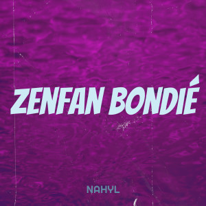 Album Zenfan bondié (Explicit) oleh Nahyl