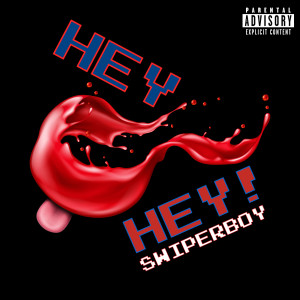 ดาวน์โหลดและฟังเพลง Hey Hey! (Explicit) พร้อมเนื้อเพลงจาก Swiperboy