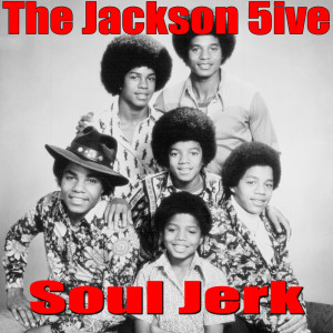 The Jackson 5ive的专辑Soul Jerk (Live)