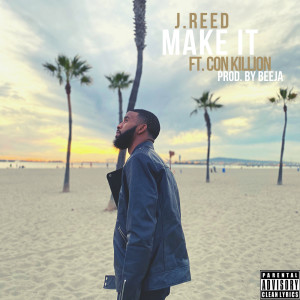Dengarkan lagu Make It (Explicit) nyanyian J. Reed dengan lirik