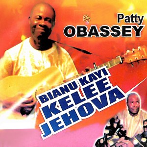 Listen to BIANU KAYI KELEE JEHOVAH song with lyrics from Patty Obassey