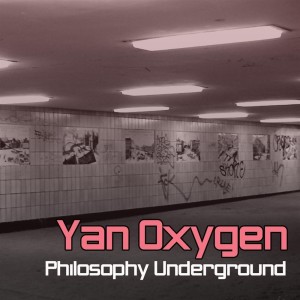 Yan Oxygen的专辑Philosophy Underground