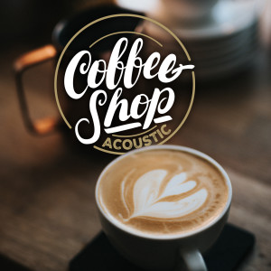 อัลบัม Coffee Shop Acoustic ศิลปิน Various
