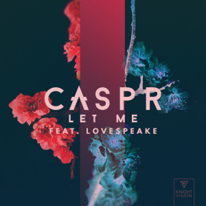 收聽CASPR的Let Me (feat. Lovespeake)歌詞歌曲