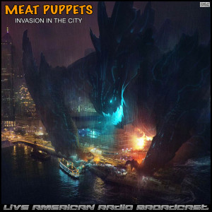 Meat Puppets的专辑Invasion In The City (Live)