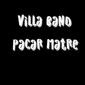 อัลบัม Pacar Matre ศิลปิน Villa Band