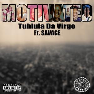 收聽Tuhlula Da Virgo的Motivated (feat. Savagedodamage) (Explicit)歌詞歌曲