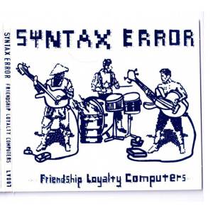 Syntax Error的专辑Friendship Loyalty Computers