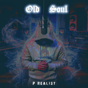 P Realist的專輯Old Soul (Explicit)