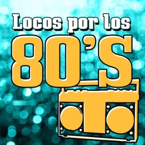 The Eight Group的專輯Locos por los 80's