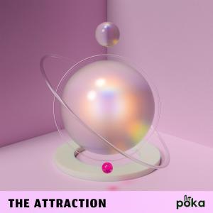 Listen to The Attraction song with lyrics from Poka