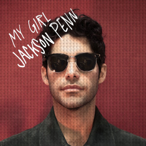 收聽Jackson Penn的My Girl歌詞歌曲