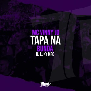Listen to Tapa na bunda (Explicit) song with lyrics from Mc vinny jc