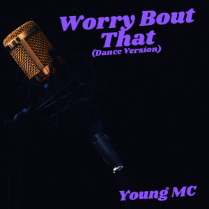 Young MC的專輯Worry Bout That (Dance Version)