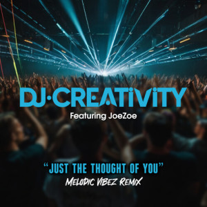 DJ Creativity的专辑just the thought of you (melodic vibez remix)