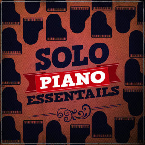 Solo Piano Classics的專輯Solo Piano Essentials