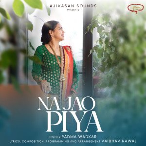 Listen to Na Jao Piya song with lyrics from Padma Wadkar