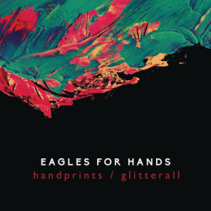ดาวน์โหลดและฟังเพลง Glitterall พร้อมเนื้อเพลงจาก Eagles For Hands