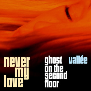 อัลบัม Never My Love ศิลปิน Ghost On The Second Floor