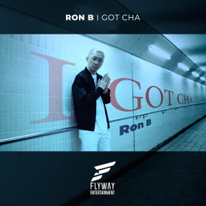 Listen to I Got Cha song with lyrics from Ron B