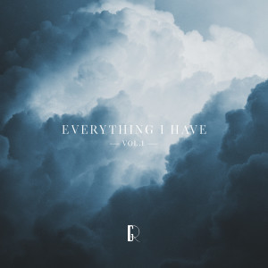 Album Everything I Have, Vol. 1 from Rush Garcia