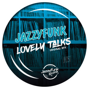 Listen to Lovely Talks song with lyrics from JazzyFunk