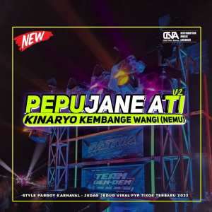 Album DJ PEPUJANE ATI KINARYO KEMBANGE WANGI -NEMU STYLE PARGOY KARNAVAL FULL BASS-inst from ARGOS PROJECT