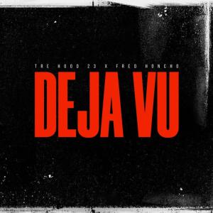 ดาวน์โหลดและฟังเพลง Deja Vu (feat. Fred Honcho) (Explicit) พร้อมเนื้อเพลงจาก Tre Hood 23