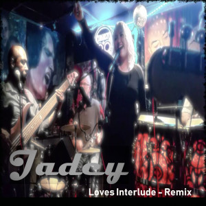 收聽jadey的Loves Interlude - Remix歌詞歌曲
