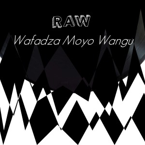 Album Wafadza Moyo Wangu from Raw