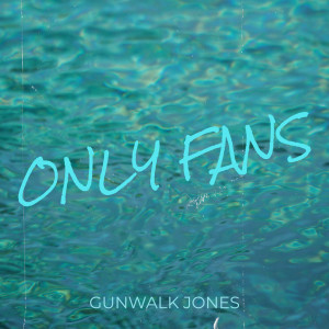Listen to Only Fans (Explicit) song with lyrics from GunWalk Jones