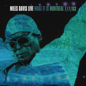 邁爾士戴維斯的專輯What It Is: Montreal 7/7/83 (Live)