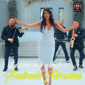 收听Andrada Abrudan的La tine mă gândesc歌词歌曲