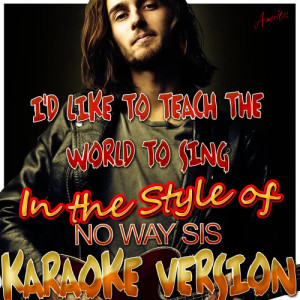 收聽Ameritz - Karaoke的I'd Like to Teach the World to Sing (In the Style of No Way Sis) [Karaoke Version] (Karaoke Version)歌詞歌曲