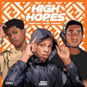 Listen to High Hopes (feat. Nice B & Preshie) song with lyrics from Presh Boy