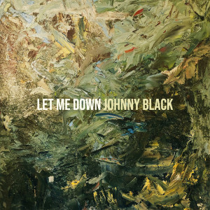 Listen to Let Me Down song with lyrics from Johnny Black