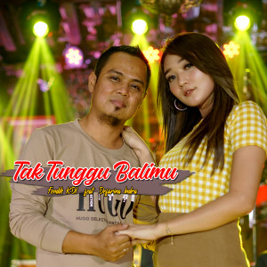收聽Fendik KDI的Tak Tunggu Balimu歌詞歌曲