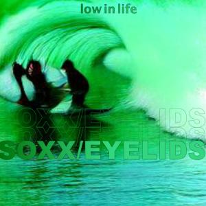 Low in Life (feat. Eyelids)